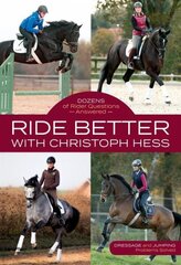 Ride Better with Christoph Hess: Dozens of Rider Questions Answered цена и информация | Книги о питании и здоровом образе жизни | kaup24.ee