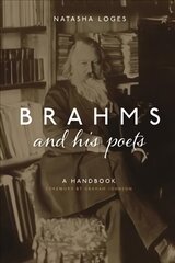 Brahms and His Poets: A Handbook hind ja info | Kunstiraamatud | kaup24.ee