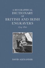 Biographical Dictionary of British and Irish Engravers, 17141820 цена и информация | Книги об искусстве | kaup24.ee