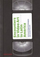 Encounters in Video Art in Latin America цена и информация | Книги об искусстве | kaup24.ee