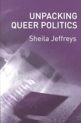 Unpacking Queer Politics: A Lesbian Feminist Perspective цена и информация | Книги по социальным наукам | kaup24.ee