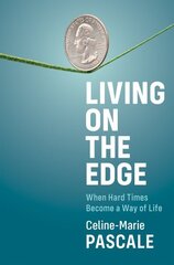 Living on the Edge: When Hard Times Become a Way of Life hind ja info | Ühiskonnateemalised raamatud | kaup24.ee