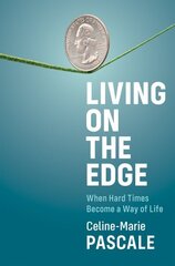 Living on the Edge: When Hard Times Become a Way of Life цена и информация | Книги по социальным наукам | kaup24.ee