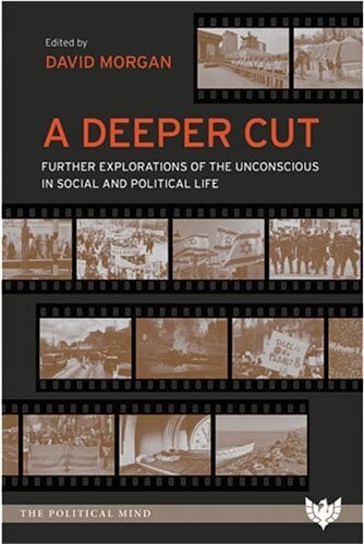 Deeper Cut: Further Explorations of the Unconscious in Social and Political Life hind ja info | Ühiskonnateemalised raamatud | kaup24.ee