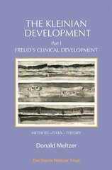 Kleinian Development Part 1: Freuds Clinical Development MethodDataTheory hind ja info | Ühiskonnateemalised raamatud | kaup24.ee