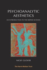 Psychoanalytic Aesthetics: An Introduction to the British School 2nd New edition цена и информация | Книги по социальным наукам | kaup24.ee