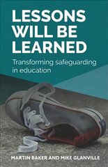 Lessons Will Be Learned: Transforming safeguarding in education цена и информация | Книги по социальным наукам | kaup24.ee