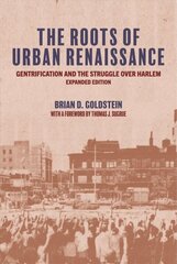 Roots of Urban Renaissance: Gentrification and the Struggle over Harlem, Expanded Edition hind ja info | Ühiskonnateemalised raamatud | kaup24.ee