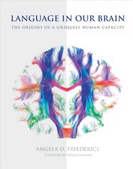 Language in Our Brain: The Origins of a Uniquely Human Capacity hind ja info | Ühiskonnateemalised raamatud | kaup24.ee