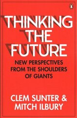 Thinking the Future: New Perspectives From the Shoulders of Giants цена и информация | Книги по социальным наукам | kaup24.ee