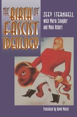 Birth of Fascist Ideology: From Cultural Rebellion to Political Revolution hind ja info | Ühiskonnateemalised raamatud | kaup24.ee