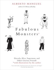 Fabulous Monsters: Dracula, Alice, Superman, and Other Literary Friends hind ja info | Ühiskonnateemalised raamatud | kaup24.ee