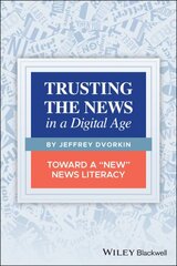 Trusting the News in a Digital Age: Toward a New News Literacy hind ja info | Ühiskonnateemalised raamatud | kaup24.ee