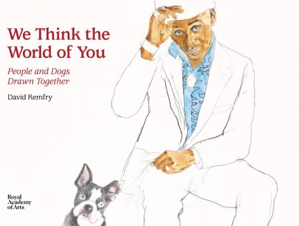 We Think the World of You: People and Dogs Drawn Together, 2nd. edition цена и информация | Kunstiraamatud | kaup24.ee