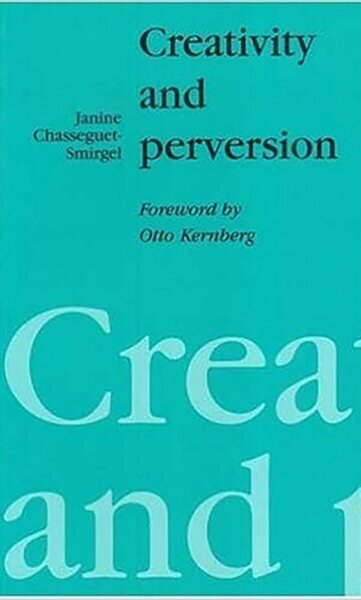 Creativity and Perversion New edition hind ja info | Ühiskonnateemalised raamatud | kaup24.ee
