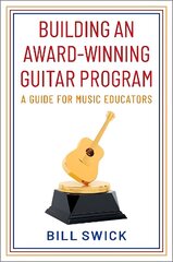 Building an Award-Winning Guitar Program: A Guide for Music Educators цена и информация | Книги по социальным наукам | kaup24.ee