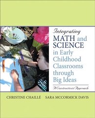 Integrating Math and Science in Early Childhood Classrooms Through Big Ideas: A Constructivist Approach hind ja info | Ühiskonnateemalised raamatud | kaup24.ee