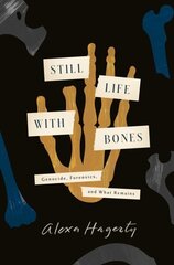 Still Life with Bones: Genocide, Forensics, and What Remains цена и информация | Книги по социальным наукам | kaup24.ee