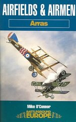 Airfields and Airmen - Arras цена и информация | Книги по социальным наукам | kaup24.ee