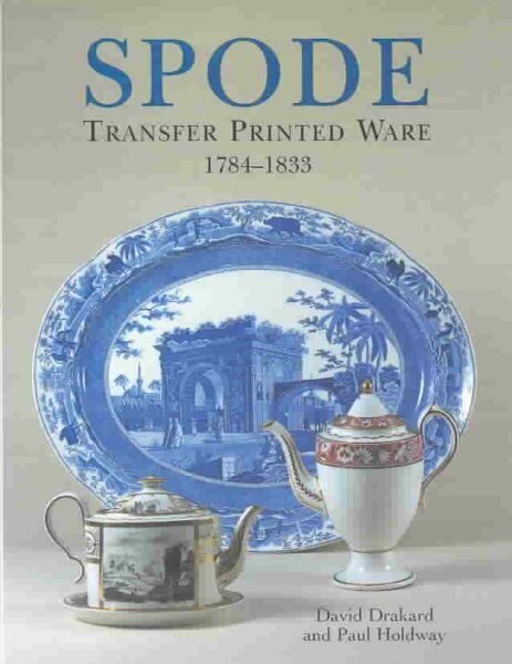 Spode Transfer Printed Ware: 1784-1833, 2nd Revised edition hind ja info | Kunstiraamatud | kaup24.ee