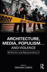 Architecture, Media, Populism and Violence: Reification and Representation II цена и информация | Книги по социальным наукам | kaup24.ee