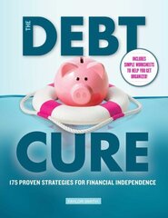 Debt Cure: 175 Proven Strategies for Financial Independence цена и информация | Книги по экономике | kaup24.ee