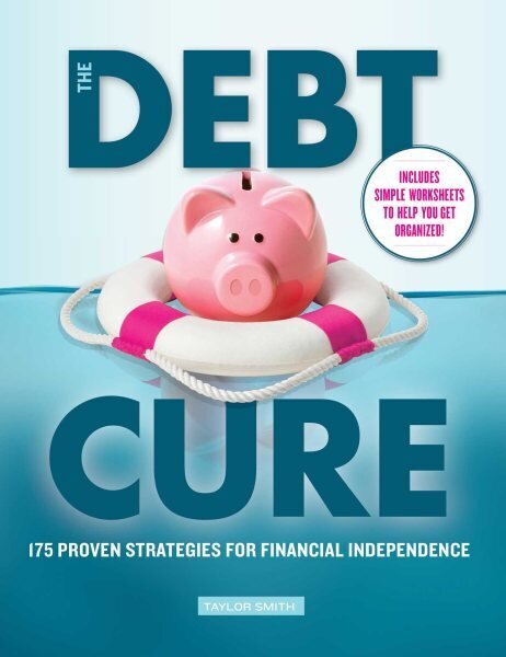 Debt Cure: 175 Proven Strategies for Financial Independence hind ja info | Majandusalased raamatud | kaup24.ee