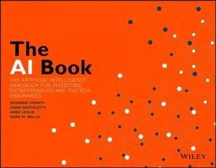 AI Book: The Artificial Intelligence Handbook for Investors, Entrepreneurs and FinTech Visionaries цена и информация | Книги по экономике | kaup24.ee