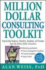 Million Dollar Consulting Toolkit: Step-by-Step Guidance, Checklists, Templates, and Samples from The Million Dollar Consultant hind ja info | Majandusalased raamatud | kaup24.ee