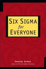 Six Sigma for Everyone цена и информация | Книги по экономике | kaup24.ee