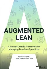 Augmented Lean: A Human-Centric Framework for Managing Frontline Operations hind ja info | Majandusalased raamatud | kaup24.ee