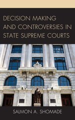 Decision Making and Controversies in State Supreme Courts hind ja info | Majandusalased raamatud | kaup24.ee