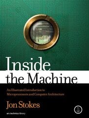 Inside The Machine: An Illustrated Introduction to Microprocessors and Computer Architecture цена и информация | Книги по экономике | kaup24.ee