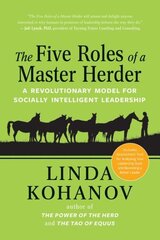 Five Roles of a Master Herder: A Revolutionary Model for Socially Intelligent Leadership hind ja info | Majandusalased raamatud | kaup24.ee