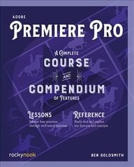 Adobe Premiere Pro: A Complete Course and Compendium of Features hind ja info | Majandusalased raamatud | kaup24.ee