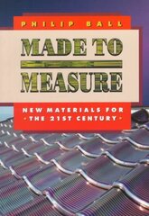 Made to Measure: New Materials for the 21st Century hind ja info | Majandusalased raamatud | kaup24.ee