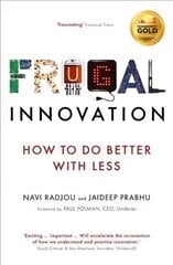 Frugal Innovation: How to do better with less Main цена и информация | Книги по экономике | kaup24.ee