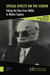 Special Effects on the Screen: Faking the View from Méliès to Motion Capture цена и информация | Книги об искусстве | kaup24.ee