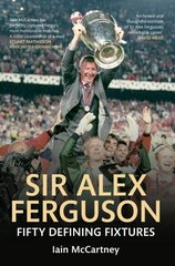 Sir Alex Ferguson Fifty Defining Fixtures цена и информация | Книги о питании и здоровом образе жизни | kaup24.ee