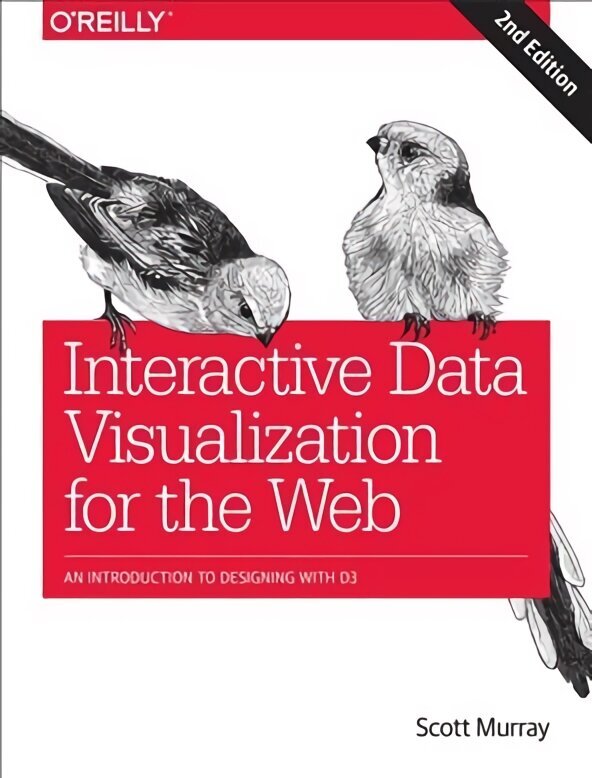 Interactive Data Visualization for the Web: An Introduction to Designing with D3 2nd New edition цена и информация | Majandusalased raamatud | kaup24.ee