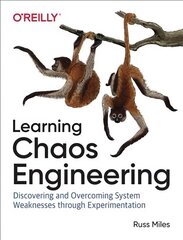 Learning Chaos Engineering: Discovering and Overcoming System Weaknesses through Experimentation цена и информация | Книги по экономике | kaup24.ee