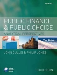 Public Finance and Public Choice: Analytical Perspectives 3rd Revised edition цена и информация | Книги по экономике | kaup24.ee