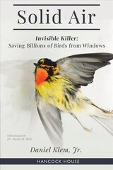Solid Air: Invisible Killer- Saving Birds from Windows цена и информация | Книги по архитектуре | kaup24.ee