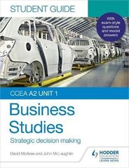 CCEA A2 Unit 1 Business Studies Student Guide 3: Strategic decision making hind ja info | Majandusalased raamatud | kaup24.ee