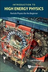 Introduction To High Energy Physics: Particle Physics For The Beginner цена и информация | Книги по экономике | kaup24.ee