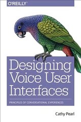 Designing Voice User Interfaces цена и информация | Книги по экономике | kaup24.ee
