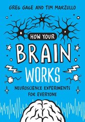 How Your Brain Works: A Step-by-Step Guide to Hands-On Neuroscience Experiments for Everyone hind ja info | Majandusalased raamatud | kaup24.ee