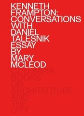 Kenneth Frampton: Conversations with Daniel Talesnik hind ja info | Arhitektuuriraamatud | kaup24.ee