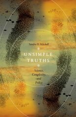 Unsimple Truths: Science, Complexity, and Policy цена и информация | Книги по экономике | kaup24.ee