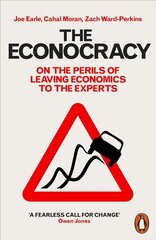 Econocracy: On the Perils of Leaving Economics to the Experts hind ja info | Majandusalased raamatud | kaup24.ee